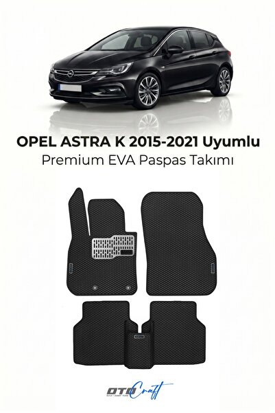 OTOCRAFT Opel Astra K (2015-2021) Araca Özel 3D Havuzlu Eva Paspas Tam Set 5 ...