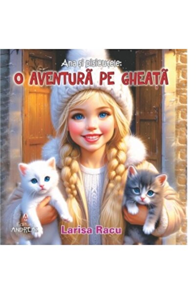 Editura Andreas Anna and the Kittens. An Adventure on Ice