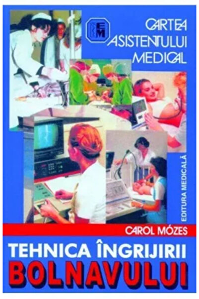 Editura Medicala Tehnica ingrijirii bolnavului