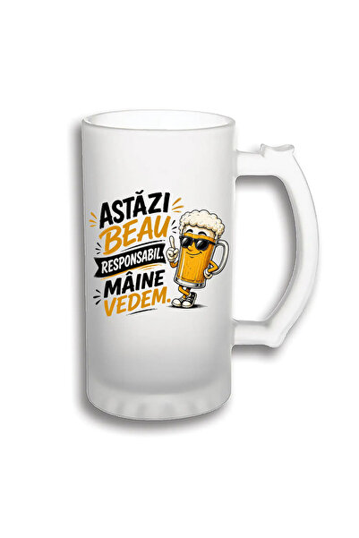 peGiftuiala Halbă Bere Personalizată 500 ml – Astăzi Beau Responsabil, Mâine ...