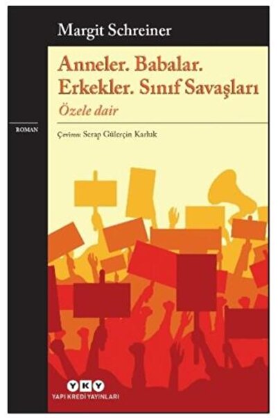 Yapı Kredi Yayınları Anneler. Babalar. Erkekler. Sınıf Savaşları Özele Dair