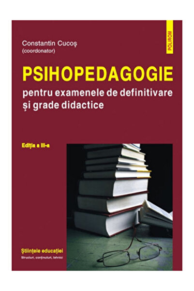 Editura Polirom Psihopedagogie pentru examenul clasei a treia, Constantin Cuc...