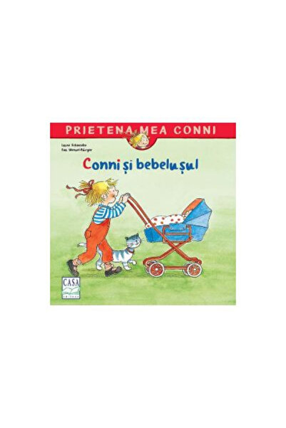 Editura Casa Conni și Bebelusul, Liane Schneider, Eva Wenzel-Burger - Editura...