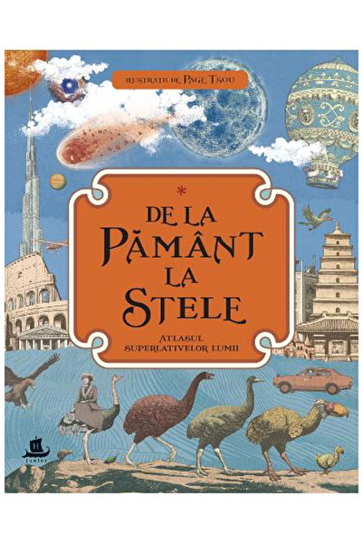 Editura Humanitas De la Pământ la Stele. Atlasul Superlativelor Mondiale, - E...