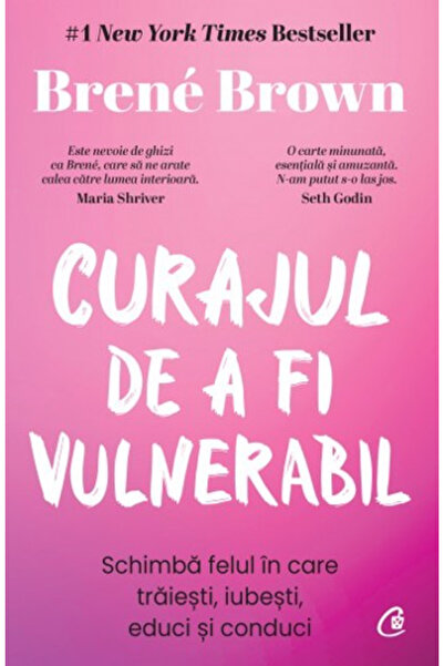 Editura Curtea Veche The Courage to Be Vulnerable. Collector's Edition, Brené...