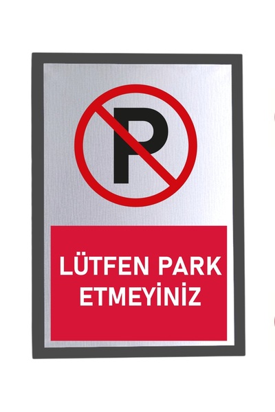 usin Metal Gümüş 14X20 CM Yapışkanlı Kırmızı Lütfen Park Etmeyiniz Uyarı İkaz...