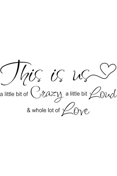 The Bros ملصق جداري من الفينيل بعبارة "This is Us Crazy Loud Love" مع اقتباس ...