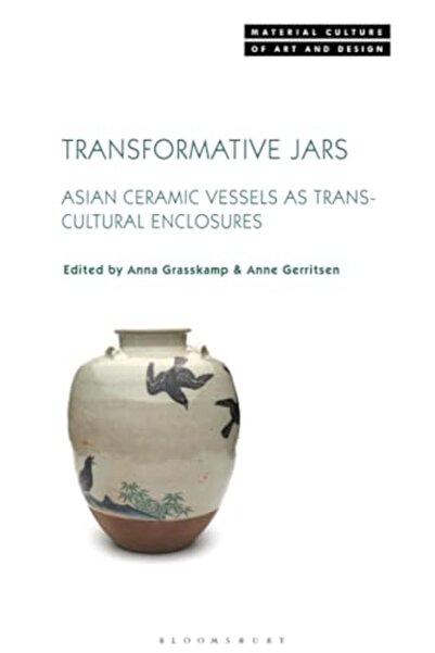 Macmillan Distribution Transformative Jars: Asian Ceramic Vessels as Transcul...