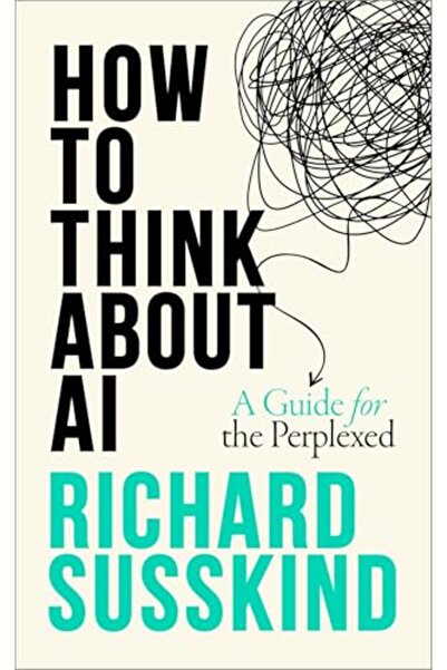 OXFORD UNIVERSITY PRESS How To Think About AI: A Guide For The Perplexed