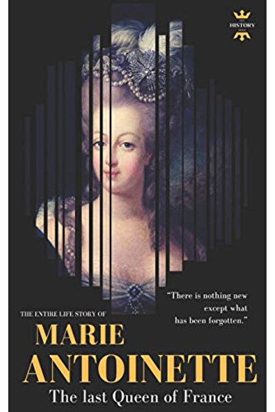 independently published Marie Antoinette: The last Queen of France. The Entir...