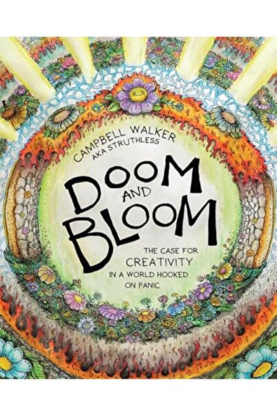 Ingram Doom And Bloom The Case For Creativity In A World Hooked On Panic