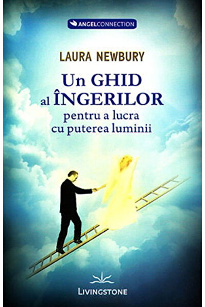 Editura Prestige Un ghid al îngerilor pentru a lucra cu puterea luminii