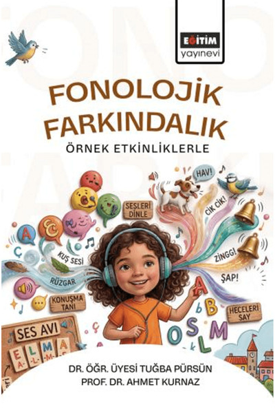Eğitim Yayınevi Fonolojik Farkındalık Örnek Etkinliklerle / - Bilimsel Eserle...