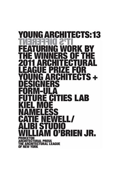 Princeton Architectural Press Tineri Arhitecți 13: Este diferit