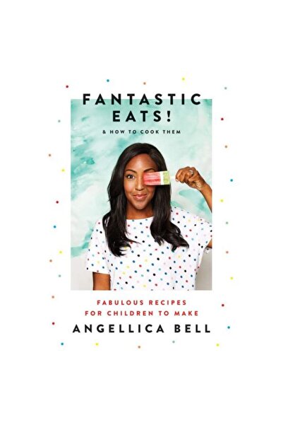 Quadrille Publishing Ltd Mâncăruri fantastice! Și cum să-i gătești