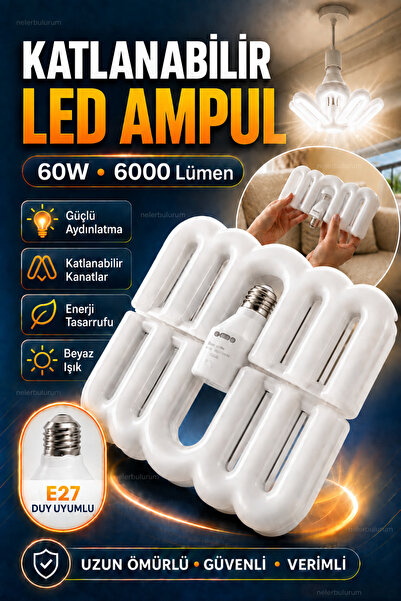 nelerbulurum Katlanabilir 60 Watt 6000 Lümen Pervane LED Ampul %80 Enerji Tas...