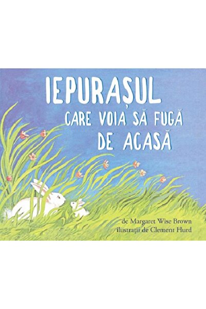 Grupul Editorial Art Iepurasul care voia sa fuga de acasa - Margaret Wise Brown