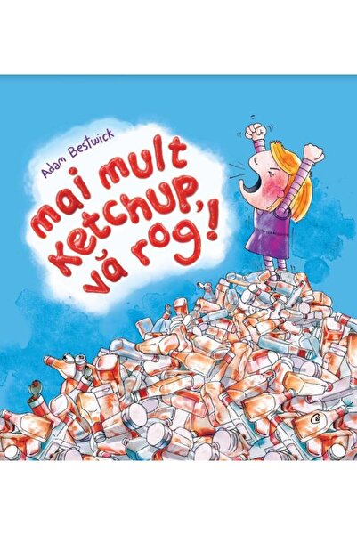 Curtea Veche Mai mult ketchup, va rog! - Adam Bestwick