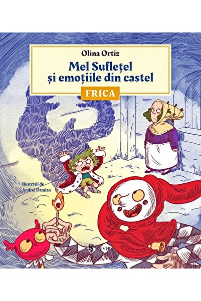 UNIVERS Mel Sufletel si emotiile din castel Vol.1: Frica - Olina Ortiz