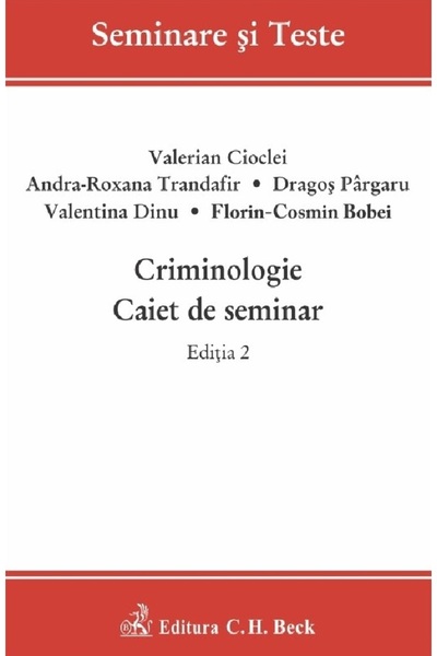 C.H. Beck Criminologie. Caiet de seminar Ed.2 - Valerian Cioclei, Andra-Roxan...