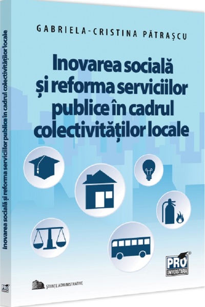 Pro Universitaria Inovarea sociala si reforma serviciilor publice in cadrul c...