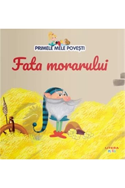 Litera Fata morarului. Primele mele povesti