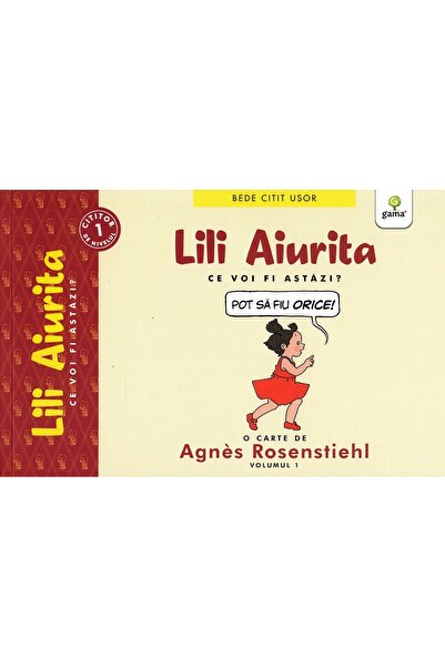 Gama Lili aiurita. Ce voi fi astazi? - Agnes Rosenstiehl