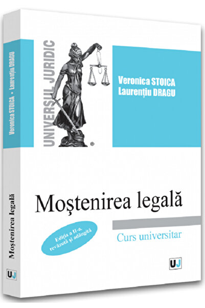 Universul Juridic Mostenirea legala - Veronica Stoica, Laurentiu Dragu