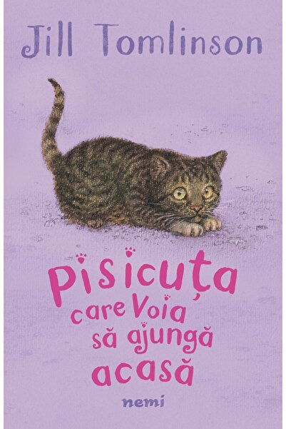 Nemira Pisicuta care voia sa ajunga acasa - Jill Tomlinson