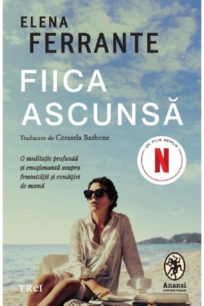 Trei Fiica ascunsa. Coperta film (Editie tie-in) - Elena Ferrante