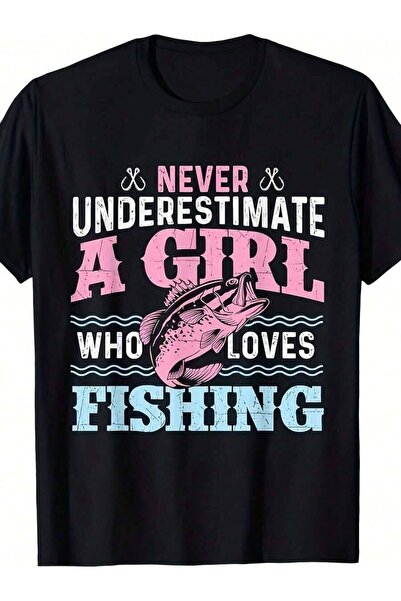 23ERVA Women'S Graphic-Shirt - Never Underestimate A Girl Who Loves Fishing S...