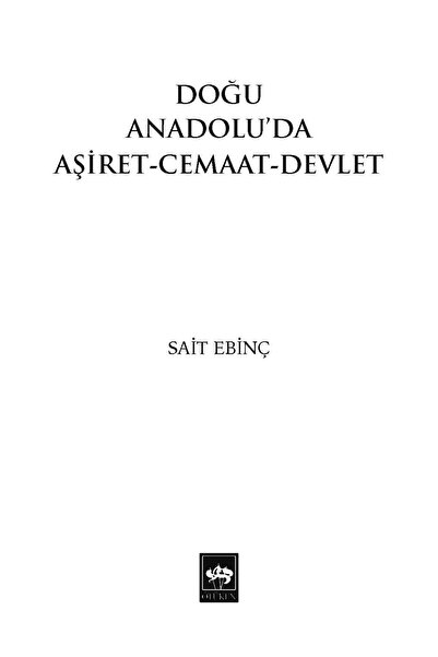 Ötüken Neşriyat Doğu Anadolu'da Aşiret - Cemaat - Devlet / Sait Ebinç