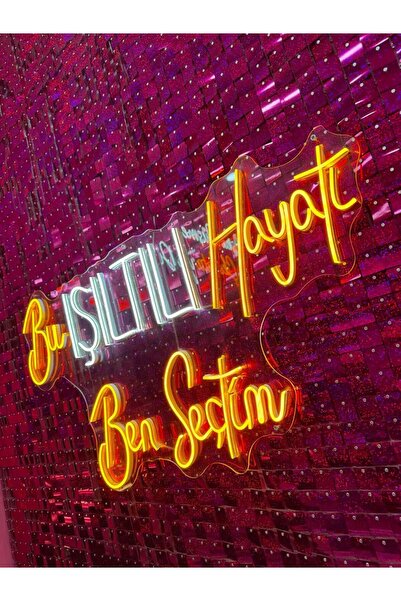 NEON LED KAYSERİ Bu ışıltılı hayatı ben seçtim neon led