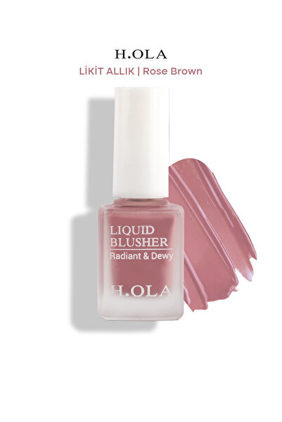 h.OLA Likit Allık | LIQUID BLUSHER ROSE BROWN | Kalıcı Yüksek Pigmentli | Ros...