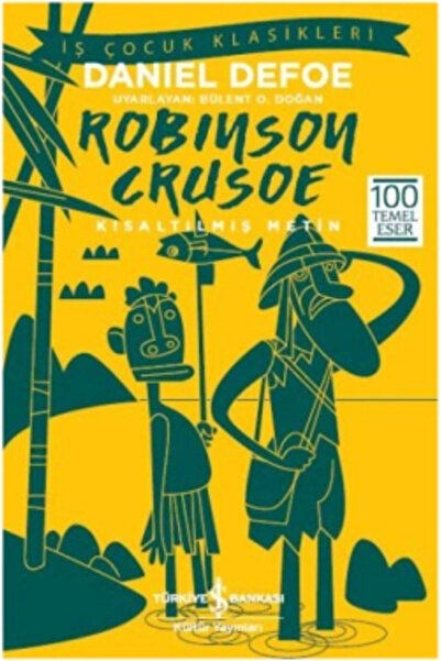 TÜRKİYE İŞ BANKASI KÜLTÜR YAYINLARI Robinson Crusoe (kısaltılmış Metin) 100 T...