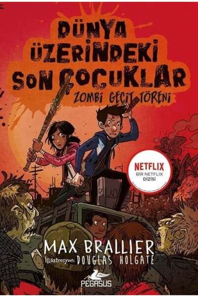 Pegasus Yayınları Dünya Üzerindeki Son Çocuklar - Zombi Geçit Töreni - 2. Kitap