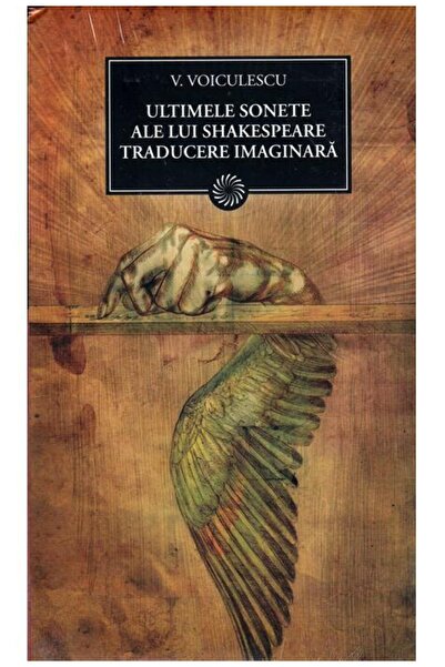 Editura Art ULTIMELE SONETE ALE LUI SHAKESPEARE (traducere imaginară)