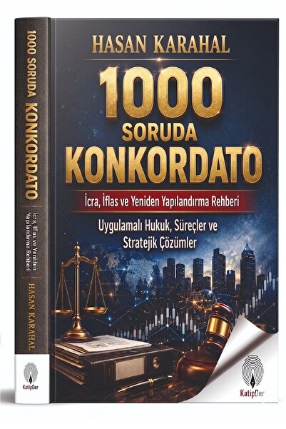 Katip Yayınevi Kültür Kitaplığı 1000 Soruda Konkordato - İcra, İflas ve Yenid...