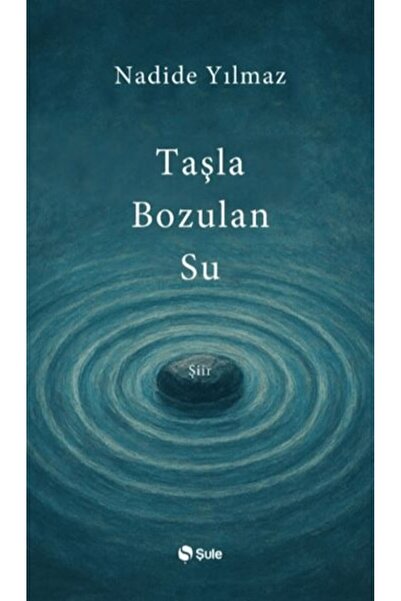 Şule Yayınları Taşla Bozulan Su