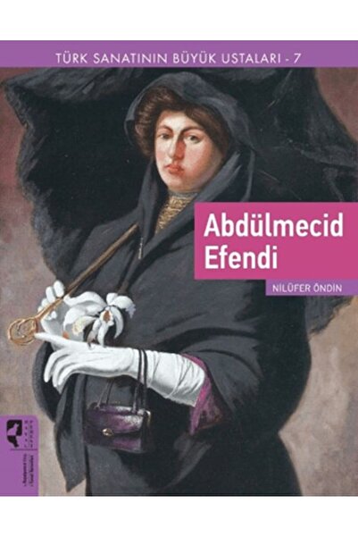 Hayalperest Yayınevi Türk Sanatının Büyük Ustaları 7 Abdülmecid Efendi