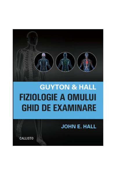 Editura Callisto Guyton & Hall Fiziologie a omului, Ghid de examinare