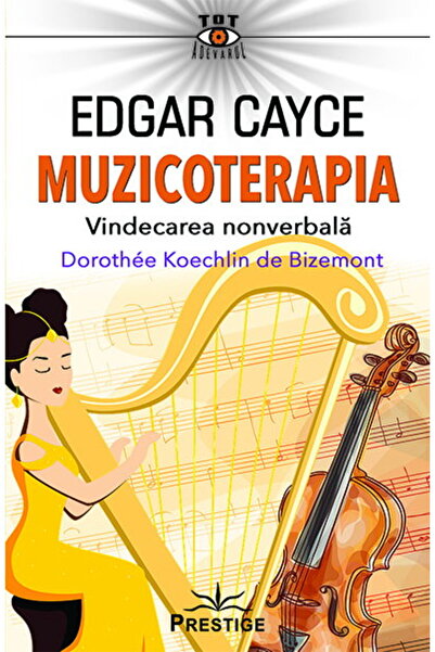Editura Prestige Edgar Cayce. Muzicoterapia