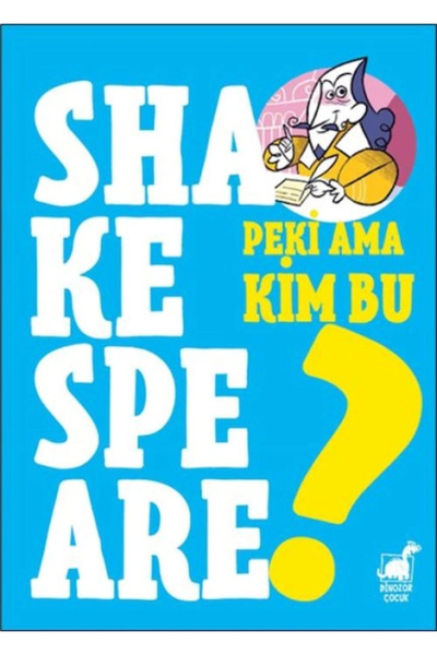 Generic Brand Peki Ama Kim Bu Shakespeare?