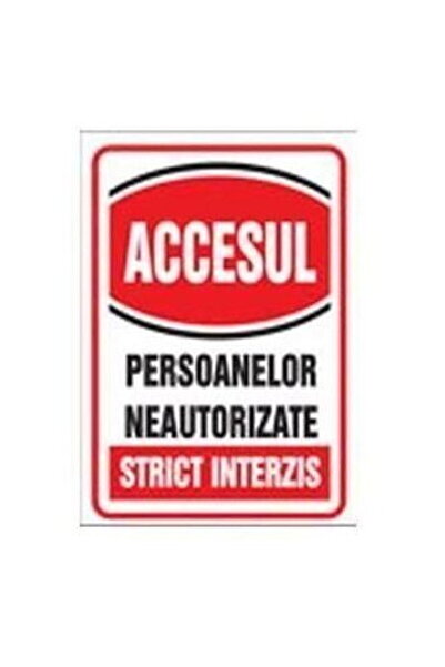 Diverse Indicator "Accesul persoanelor neautorizate strict interzis", 20cmx30...