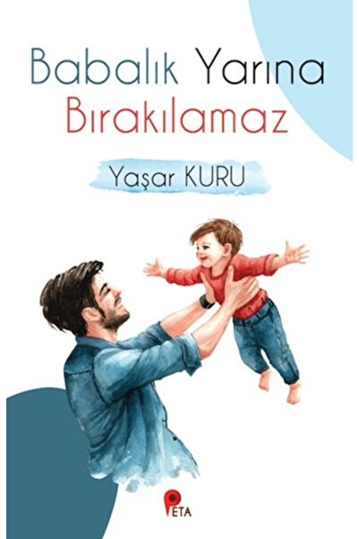 peta kitap Babalık Yarına Bırakılamaz