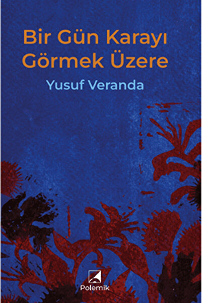 Bir Gün Karayı Görmek Üzere - Yusuf Veranda
