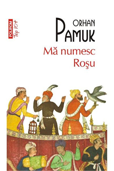 Editura Polirom My Name Is Red Top 10+ No.248, Orhan Pamuk - Polirom Publishi...