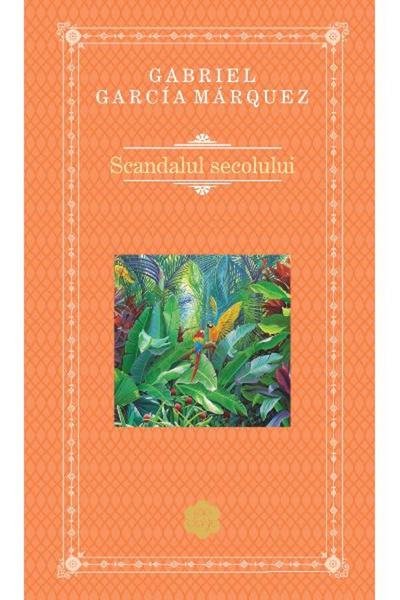 Editura RAO Scandal of the Century Rao Classic, Gabriel Garcia Marquez - RAO ...