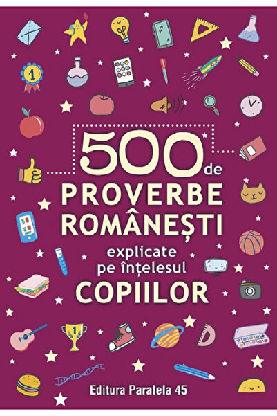 Editura Paralela 45 500 de proverbe românești explicate pentru a fi înțelegut...