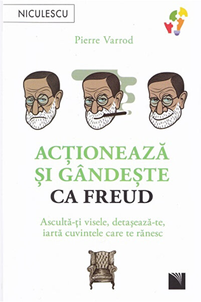 Editura Niculescu Act and Think Like Freud, Pierre Varrod - Niculescu Publish...